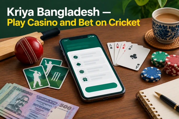 Kriya Bangladesh — Play Casino and Bet on Cricket in Taka